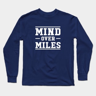 Mind Over Miles Long Sleeve T-Shirt